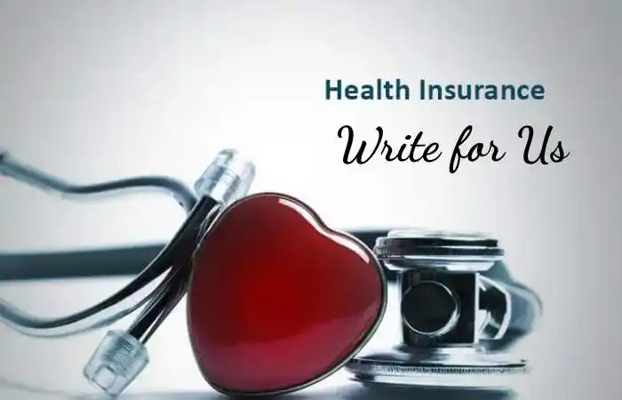 Health Insurance Write For Us